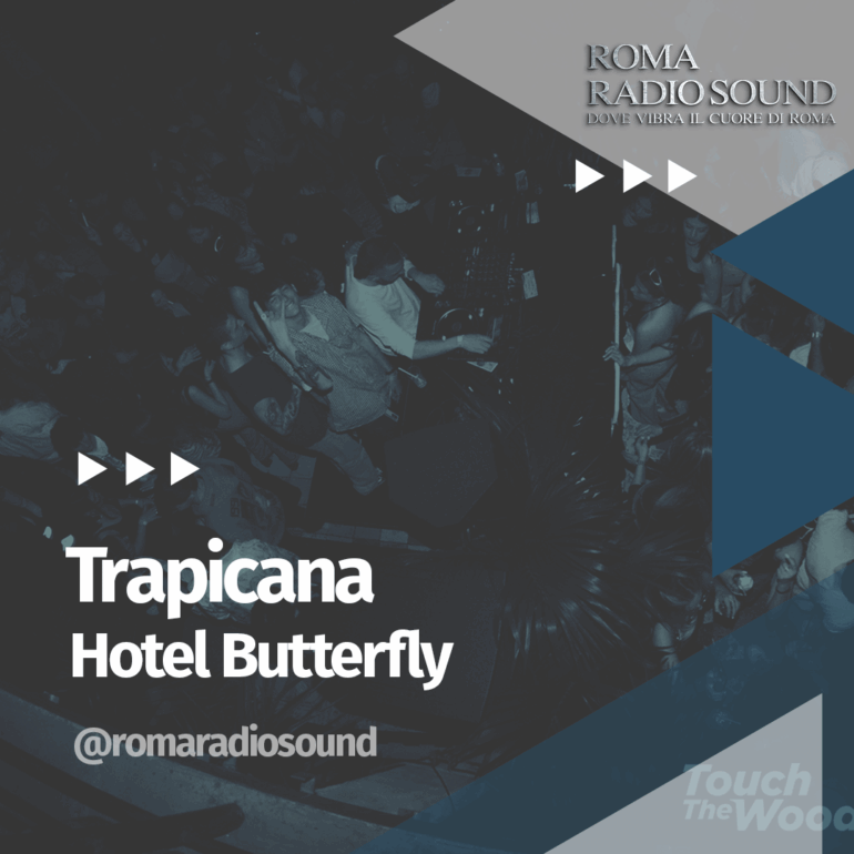 Promo evento al Trapicana all'Hotel Butterfly